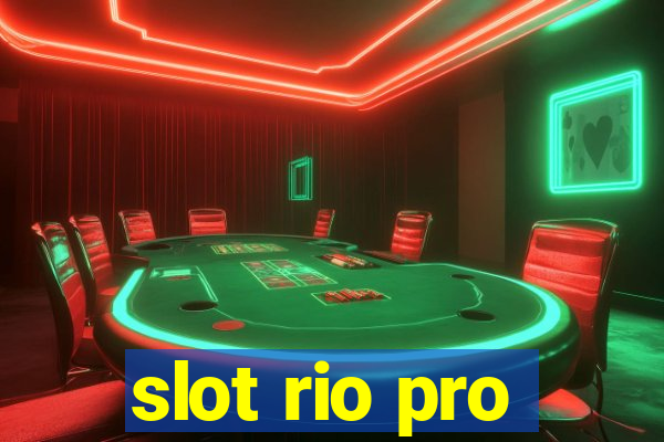 slot rio pro